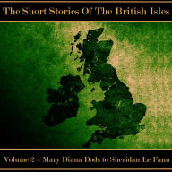 British Short Story, The - Volume 2 - Mary Diana Dods to Sheridan Le Fanu