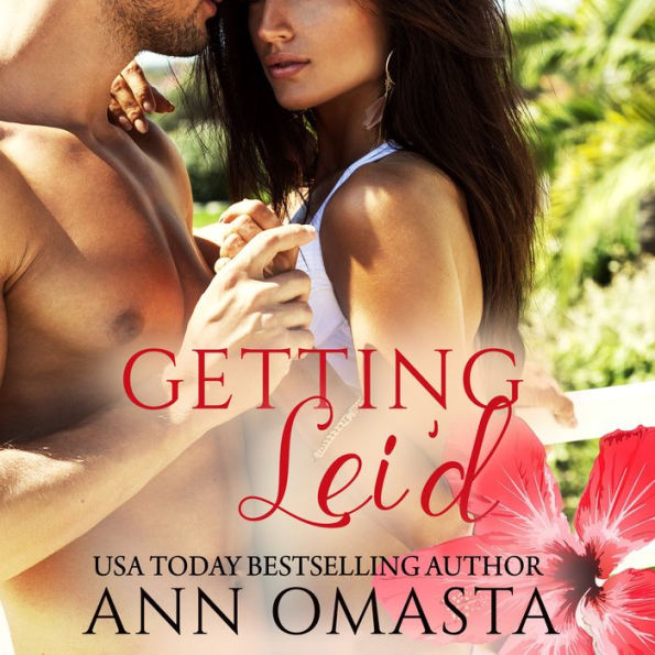 Getting Lei'd: A lighthearted romantic comedy set on the beaches of Hawaii