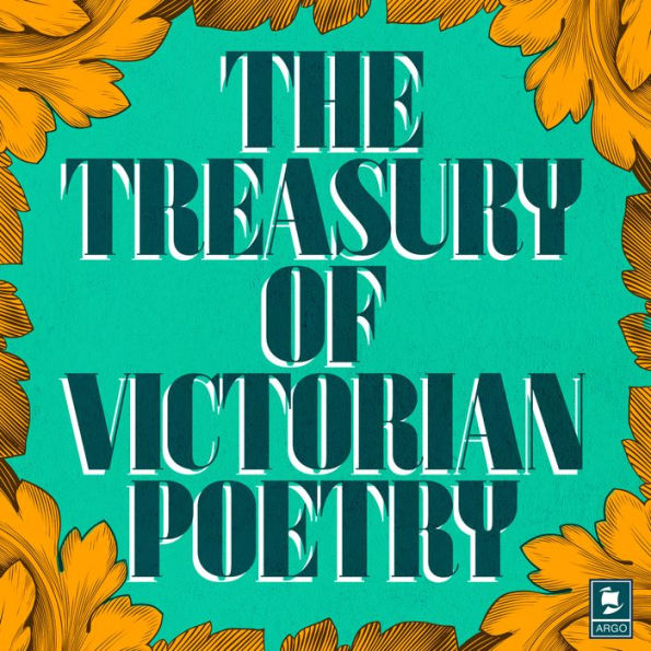 Treasury of Victorian Poetry, The (Argo Classics)