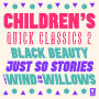 Quick Classics Collection: Children's 2: Black Beauty, Just So Stories, The Wind in the Willows (Argo Classics) (Abridged)