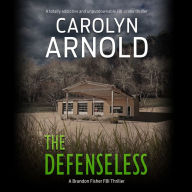 The Defenseless: A totally addictive and unputdownable FBI crime thriller