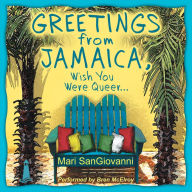 Greetings From Jamaica, Wish You Were Queer