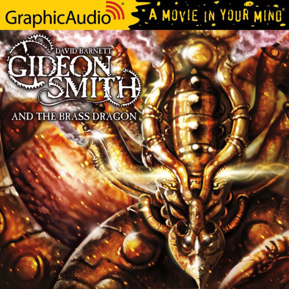 Gideon Smith and the Brass Dragon: Dramatized Adaptation