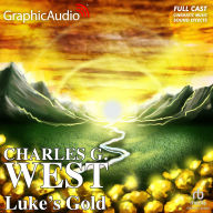 Luke's Gold: Dramatized Adaptation