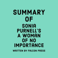 Summary of Sonia Purnell's A Woman of No Importance