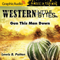 Gun This Man Down: Dramatized Adaptation