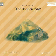 Moonstone, The (Unabridged)