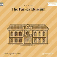 Parkes Museum, The (Unabridged)