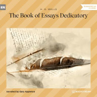 Book of Essays Dedicatory, The (Unabridged)