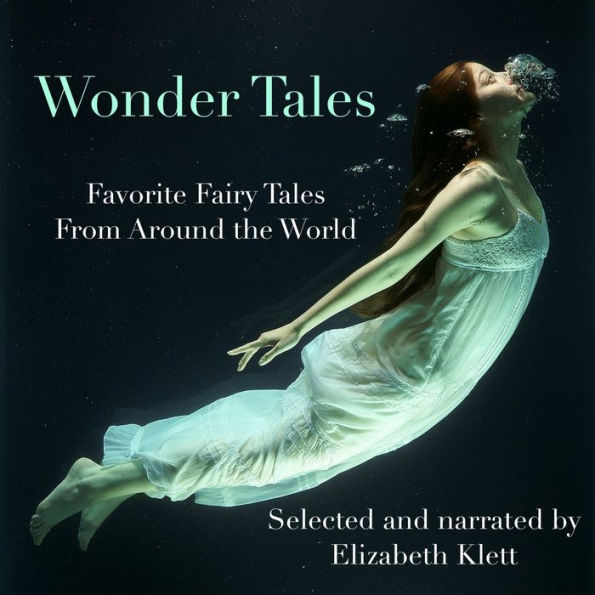 Wonder Tales: Favorite Fairy Tales From Around the World