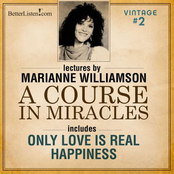 A Course in Miracles Lectures, Vingtage Program 2: Includes Only Love Is Real and Happiness