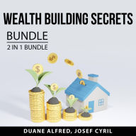 Wealth Building Secrets Bundle, 2 in 1 Bundle: Build Wealth and Simple Path to Wealth