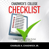 Chadwick's College Checklist 2 Steps w/Tips on How To Cut College Costs