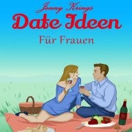 Date Ideen: Für Frauen