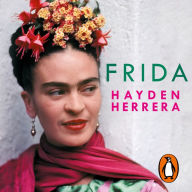 Frida: Una biografía de Frida Kahlo