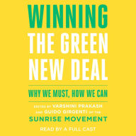 Winning the Green New Deal: Why We Must, How We Can