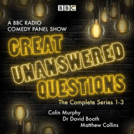 Great Unanswered Questions: Series 1-3: A BBC Radio Comedy panel show