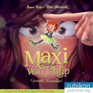 Maxi von Phlip (1). Vorsicht, Wunschfee!