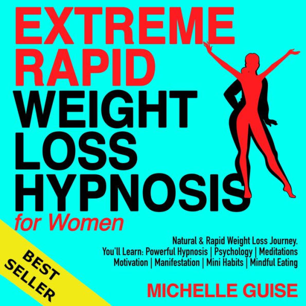 EXTREME RAPID WEIGHT LOSS HYPNOSIS for Women: Natural & Rapid Weight Loss Journey. You'll Learn: Powerful Hypnosis Psychology Meditations Motivation Manifestation Mini Habits Mindful Eating. NEW VERSION