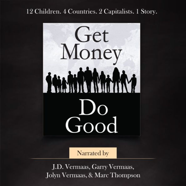 Get Money Do Good: A True Story How-To