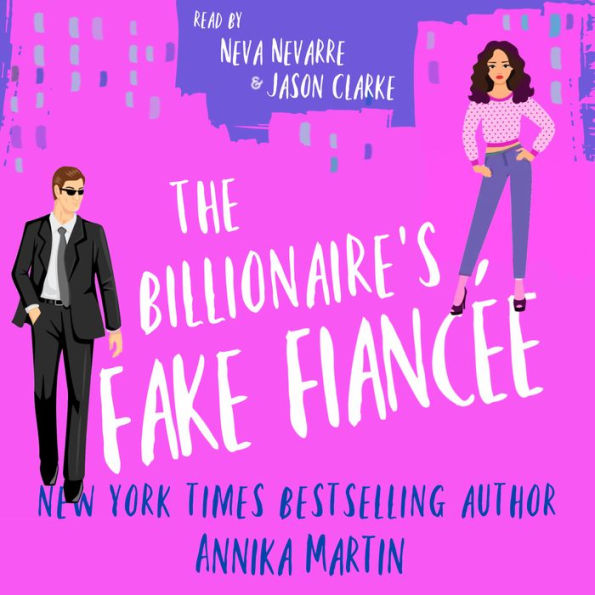 The Billionaire's Fake Fiancée: A grumpy-sunshine billionaire boss romantic comedy