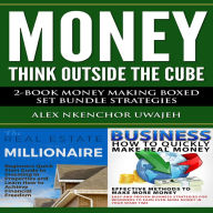 Money: Think Outside the Cube: 2-Book Money Making Boxed Set Bundle Strategies