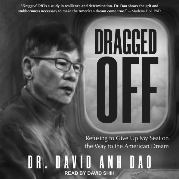 Dragged Off: Refusing to Give Up My Seat on the Way to the American Dream