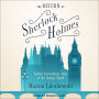 The Return of Sherlock Holmes: Further Extraordinary Tales of the Famous Sleuth