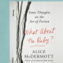What About the Baby?: Some Thoughts on the Art of Fiction