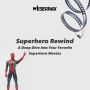 Superhero Rewind: A Deep Dive into Your Favorite Superhero Movies