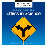 Doing the Right Thing: Ethics in Science