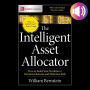 The Intelligent Asset Allocator: How to Build Your Portfolio to Maximize Returns and Minimize Risk