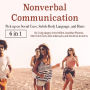 Nonverbal Communication: Pick up on Social Cues, Subtle Body Language, and Hints