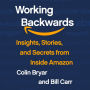 Working Backwards: Insights, Stories, and Secrets from Inside Amazon