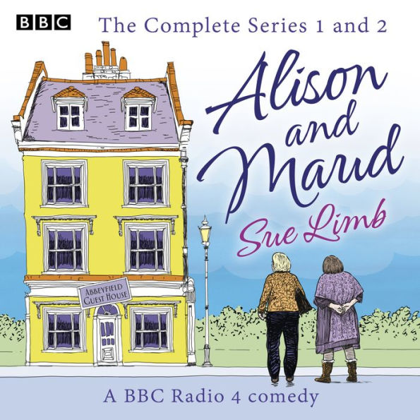 Alison and Maud: The Complete Series 1 and 2: The BBC Radio 4 comedy