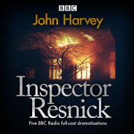 Inspector Resnick: Five BBC Radio full-cast dramatisations