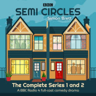Semi Circles: The Complete Series 1 and 2: A BBC Radio 4 full-cast comedy drama