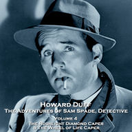 Adventures of Sam Spade, Detective, The - Volume 4: The Rushlight Diamond Caper & The Wheel of Life Caper