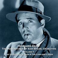 Adventures of Sam Spade, Detective, The - Volume 7: The Vaphio Cup Caper & The Lawless Caper