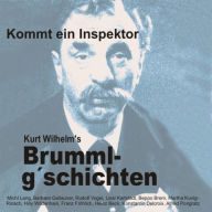 Brummlg'schichten Kommt ein Inspektor: Kurt Wilhelm's Brummlg'schichten