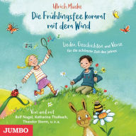 Die Frühlingsfee kommt mit dem Wind: Lieder, Geschichten und Verse für die schönste Zeit des Jahres (Abridged)