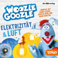 Woozle Goozle - Luft & Elektrizität: Woozle Goozle (2) (Abridged)