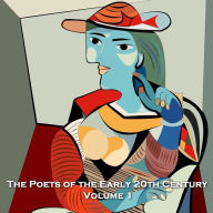 Poets of the Early 20th Century, The - Volume 1