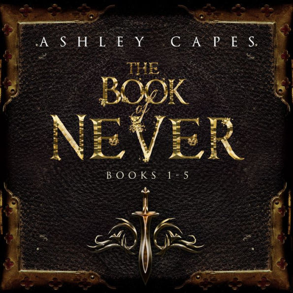The Book of Never: Volumes 1-5