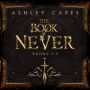 The Book of Never: Volumes 1-5