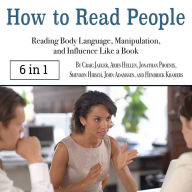 How to Read People: Reading Body Language, Manipulation, and Influence Like a Book