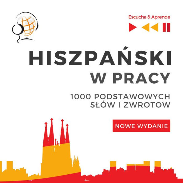 Hiszpa¿ski w pracy - Nowe wydanie: 1000 podstawowych s¿ów i zwrotów