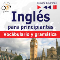 Inglés para principiantes - Escucha & Aprende:: Vocabulario y gramática básica