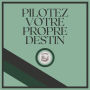 Pilotez Votre Propre Destin