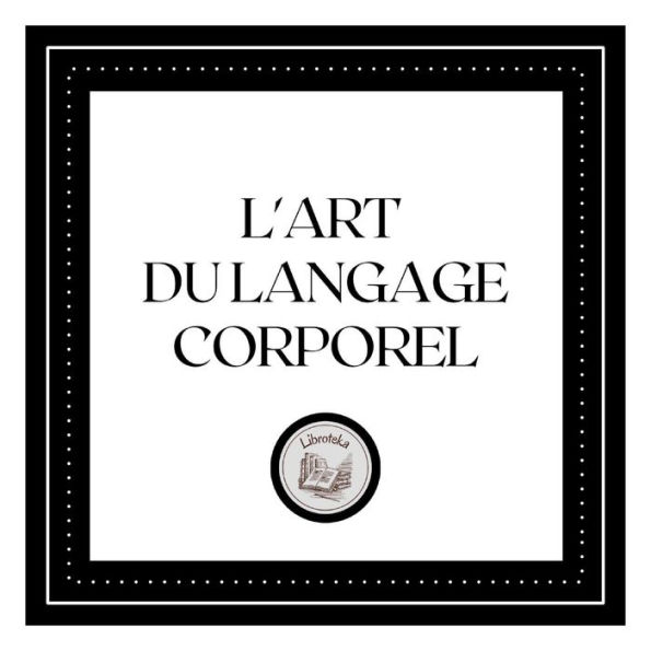 L'art Du Langage Corporel